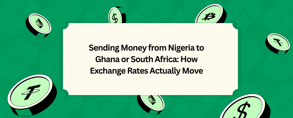 Sending Money from Nigeria to Ghana or South Africa: How Exchange Rates Actually Move