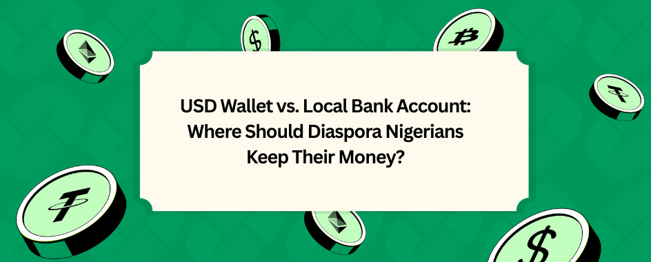 USD Wallet vs. Local Bank Account: Where Should Diaspora Nigerians Keep Their Money?